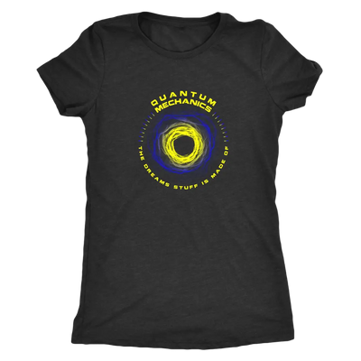 Quantom Mechanics - The Dreams stuff is made of - Physics Triblend T-Shirt Next Level Womens Triblend / Vintage Black / S ...