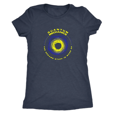Quantom Mechanics - The Dreams stuff is made of - Physics Triblend T-Shirt Next Level Womens Triblend / Vintage Navy / S T...