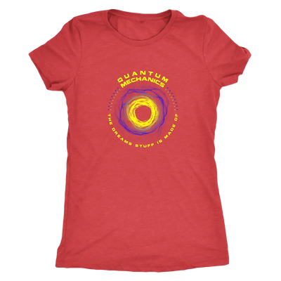 Quantom Mechanics - The Dreams stuff is made of - Physics Triblend T-Shirt Next Level Womens Triblend / Vintage Red / S T-...