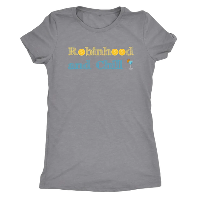Robinhood and Chill - Triblend Trading T-Shirt Next Level Womens Triblend / Heather Grey / S T-shirt | Buy from Asteria One