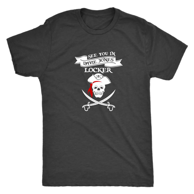 See you in Davie Jones Locker - Pirates Triblend T-Shirt Next Level Mens Triblend / Vintage Black / S T-shirt | Buy from A...