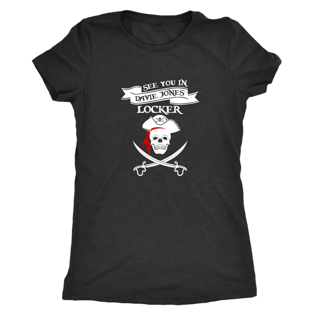 See you in Davie Jones Locker - Pirates Triblend T-Shirt Next Level Womens Triblend / Vintage Black / S T-shirt | Buy from...