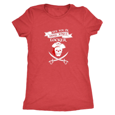 See you in Davie Jones Locker - Pirates Triblend T-Shirt Next Level Womens Triblend / Vintage Red / S T-shirt | Buy from A...