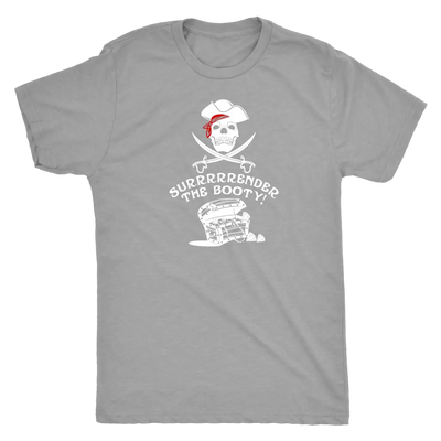 Surrrrrrender the booty - Pirates Triblend T-Shirt Next Level Mens Triblend / Premium Heather / S T-shirt | Buy from Aster...