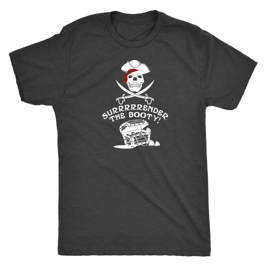 Surrrrrrender the booty - Pirates Triblend T-Shirt Next Level Mens Triblend / Vintage Black / S T-shirt | Buy from Asteria...