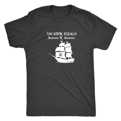 Vacation Equals Arrrrrrr N Arrrrrr - Pirates Triblend T-Shirt Next Level Mens Triblend / Vintage Black / S T-shirt | Buy f...