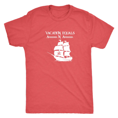 Vacation Equals Arrrrrrr N Arrrrrr - Pirates Triblend T-Shirt Next Level Mens Triblend / Vintage Red / S T-shirt | Buy fro...