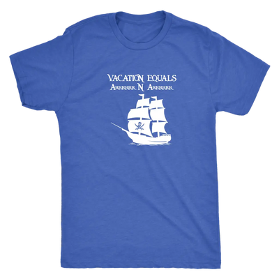 Vacation Equals Arrrrrrr N Arrrrrr - Pirates Triblend T-Shirt Next Level Mens Triblend / Vintage Royal / S T-shirt | Buy f...