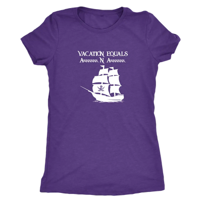 Vacation Equals Arrrrrrr N Arrrrrr - Pirates Triblend T-Shirt Next Level Womens Triblend / Purple Rush / S T-shirt | Buy f...