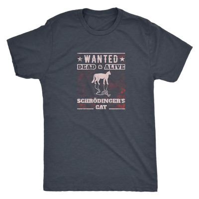 Wanted - Dead and Alive - Schrodingers cat - Physics Triblend T-Shirt Next Level Mens Triblend / Vintage Navy / S T-shirt ...