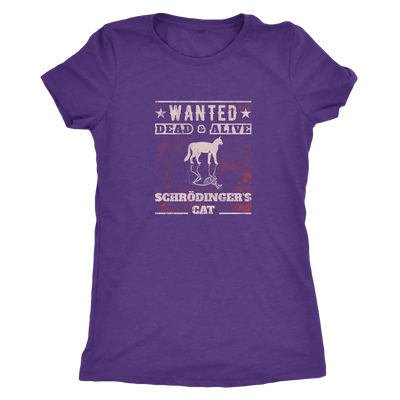 Wanted - Dead and Alive - Schrodingers cat - Physics Triblend T-Shirt Next Level Womens Triblend / Purple Rush / S T-shirt...