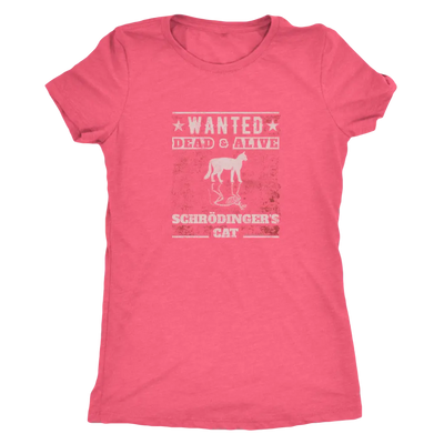 Wanted - Dead and Alive - Schrodingers cat - Physics Triblend T-Shirt Next Level Womens Triblend / Vintage Light Pink / S ...