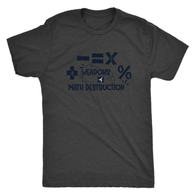 Weapons of Math destruction - Triblend T-Shirt Next Level Mens Triblend / Vintage Black / S T-shirt | Buy from Asteria One