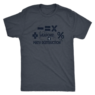 Weapons of Math destruction - Triblend T-Shirt Next Level Mens Triblend / Vintage Navy / S T-shirt | Buy from Asteria One