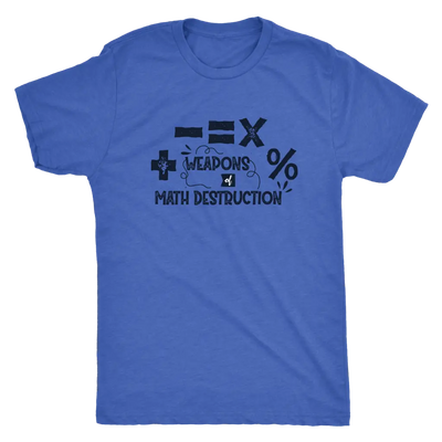Weapons of Math destruction - Triblend T-Shirt Next Level Mens Triblend / Vintage Royal / S T-shirt | Buy from Asteria One