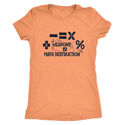 Weapons of Math destruction - Triblend T-Shirt Next Level Womens Triblend / Vintage Light Orange / S T-shirt | Buy from As...