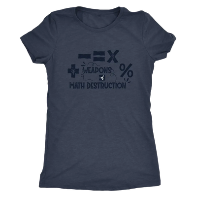 Weapons of Math destruction - Triblend T-Shirt Next Level Womens Triblend / Vintage Navy / S T-shirt | Buy from Asteria One