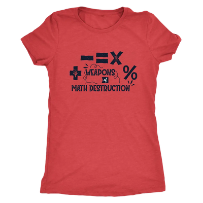 Weapons of Math destruction - Triblend T-Shirt Next Level Womens Triblend / Vintage Red / S T-shirt | Buy from Asteria One