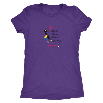 Wine becaue it is not good to keep things bottled up - Womens Triblend T-Shirt Next Level Womens Triblend / Purple Rush / ...