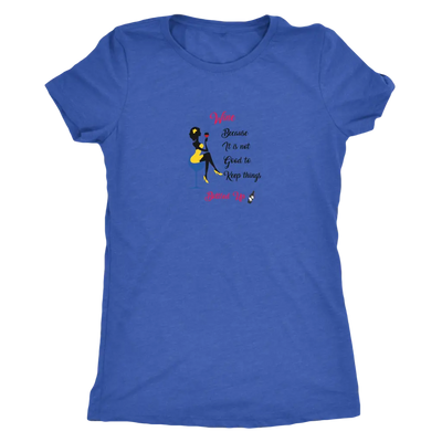 Wine becaue it is not good to keep things bottled up - Womens Triblend T-Shirt Next Level Womens Triblend / Vintage Royal ...