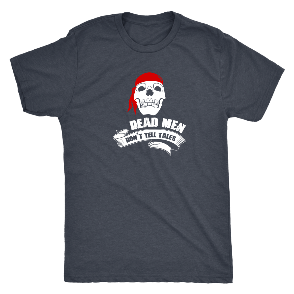 Dead men don't tell tales - Pirates Triblend T-Shirt