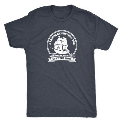 A friend may betray you, but the enemy will stay the same - Pirates Triblend T-Shirt