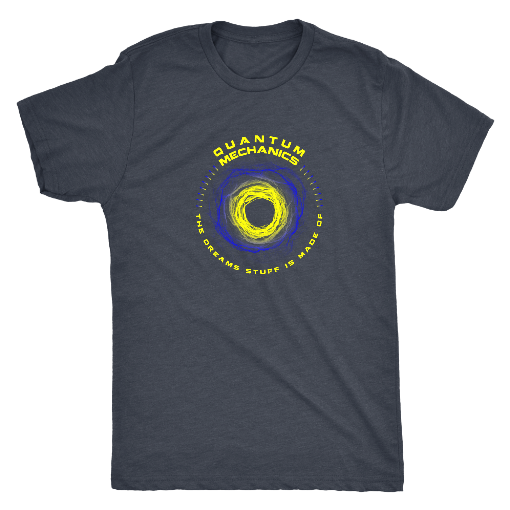 Quantom Mechanics - The Dreams stuff is made of - Physics Triblend T-Shirt