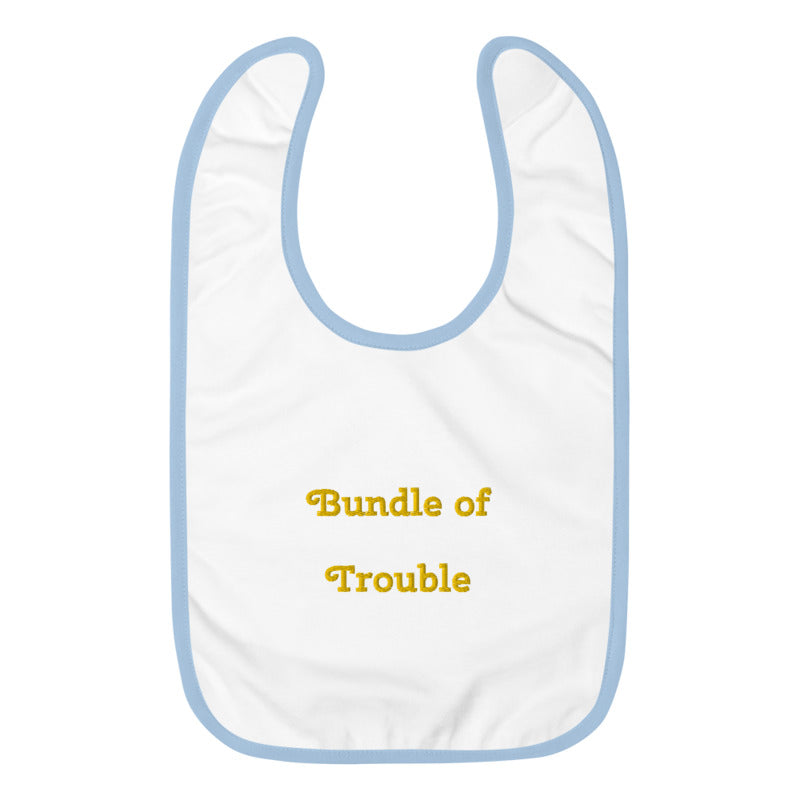 Bundle of Trouble / Joy / Cuteness / [Your Text Here] - Personalized Embroidered Baby Bib