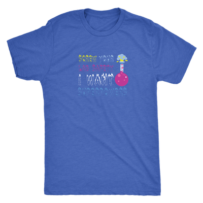 Screw your lab safety I want superpowers - Chemistry Triblend T-Shirt