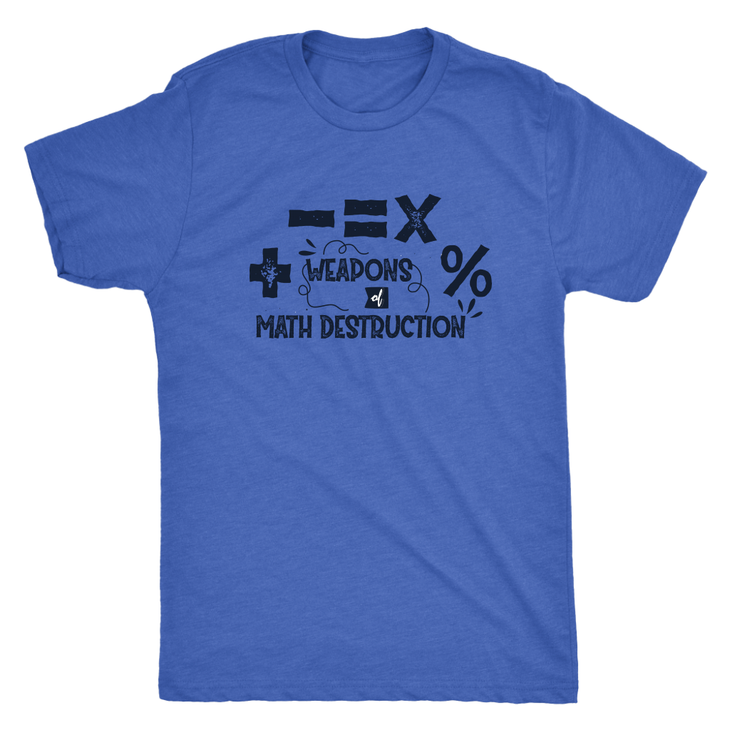 Weapons of Math destruction - Triblend T-Shirt