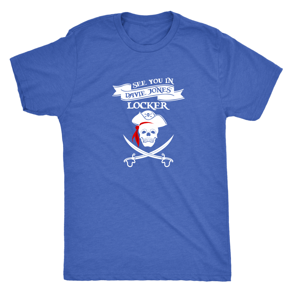 See you in Davie Jones Locker - Pirates Triblend T-Shirt