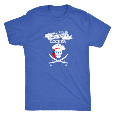 See you in Davie Jones Locker - Pirates Triblend T-Shirt