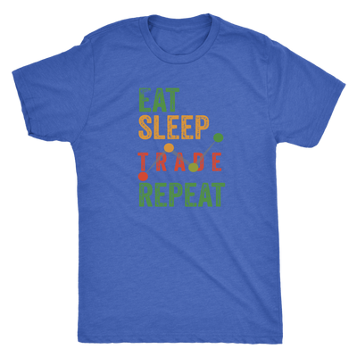 Eat Sleep Trade Repeat - Next Level Triblend T-Shirt