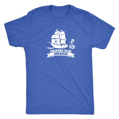 Prepare to be boarded - Pirates Triblend T-Shirt