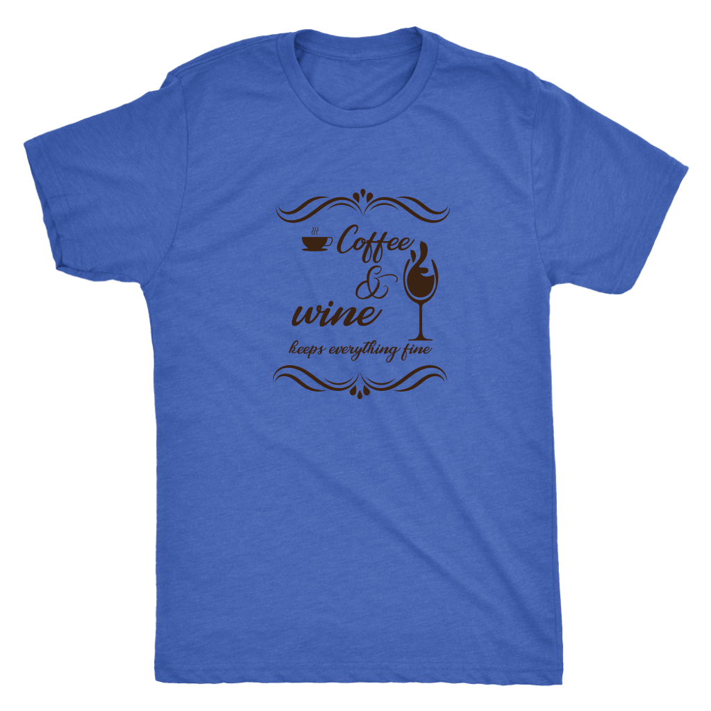 Coffee and wine makes everything fine - Triblend T-Shirt