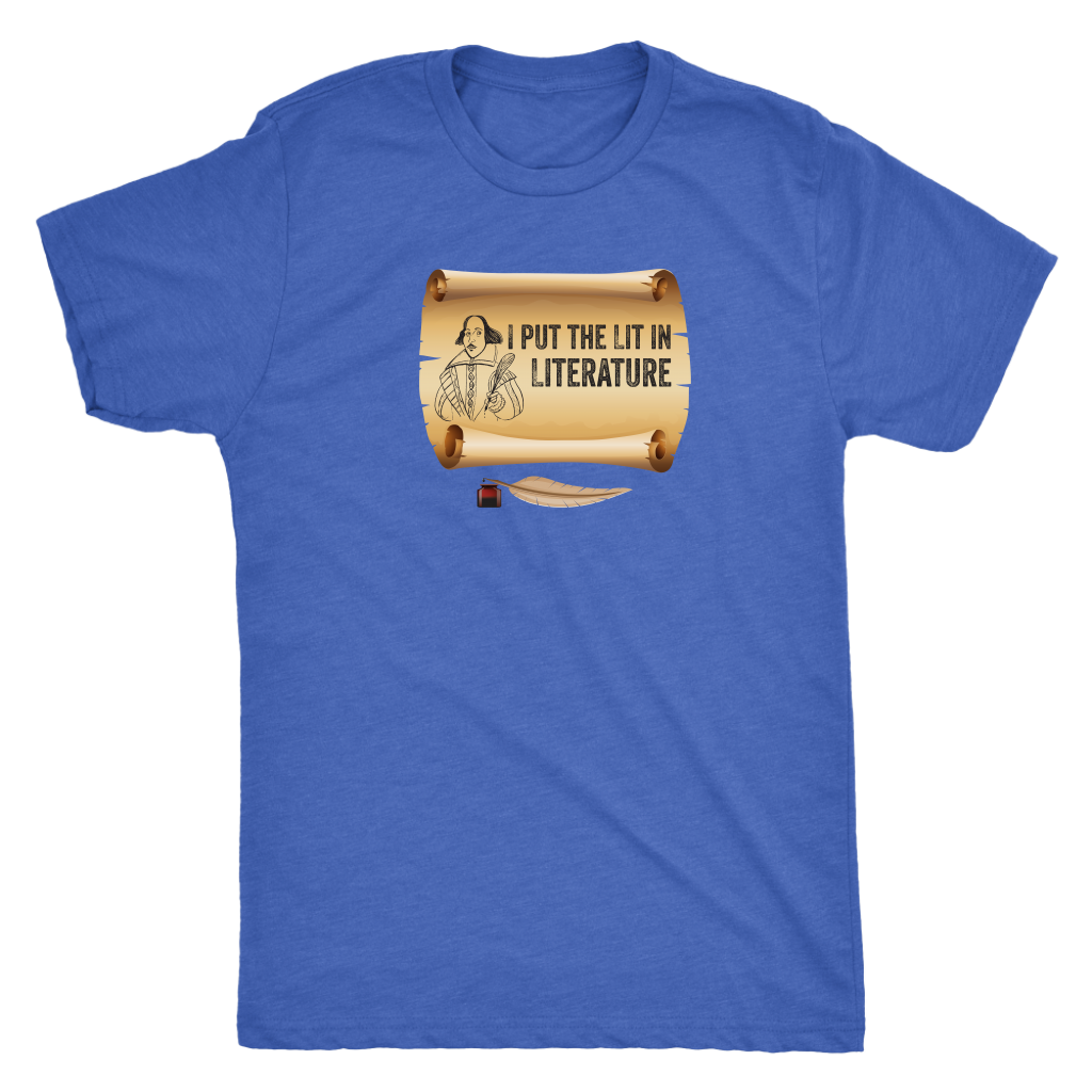 I put Lit in Literature - Triblend Shakespeare T-Shirt