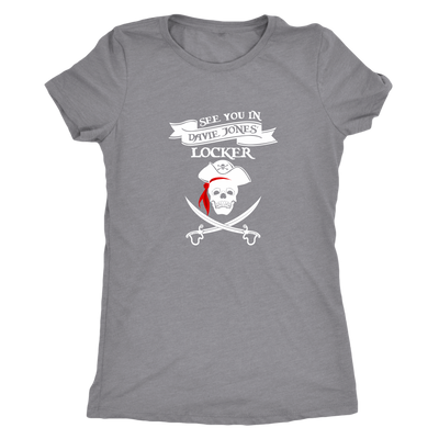 See you in Davie Jones Locker - Pirates Triblend T-Shirt