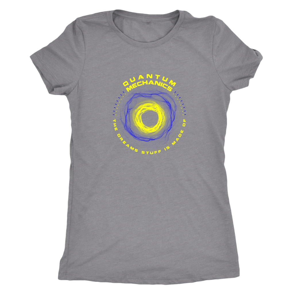 Quantom Mechanics - The Dreams stuff is made of - Physics Triblend T-Shirt
