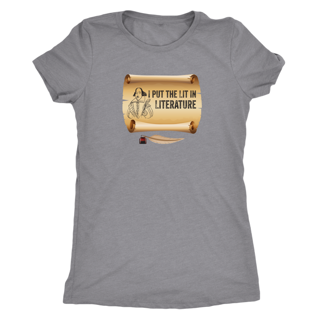 I put Lit in Literature - Triblend Shakespeare T-Shirt