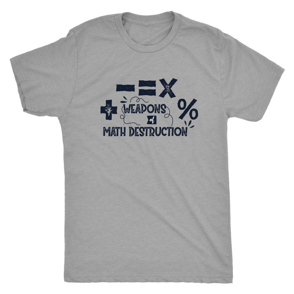 Weapons of Math destruction - Triblend T-Shirt