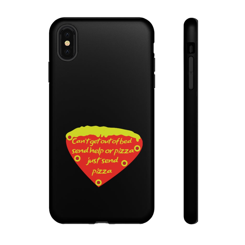 Can't get out of bed, send help or pizza. Just send pizza! - Tough phone Case