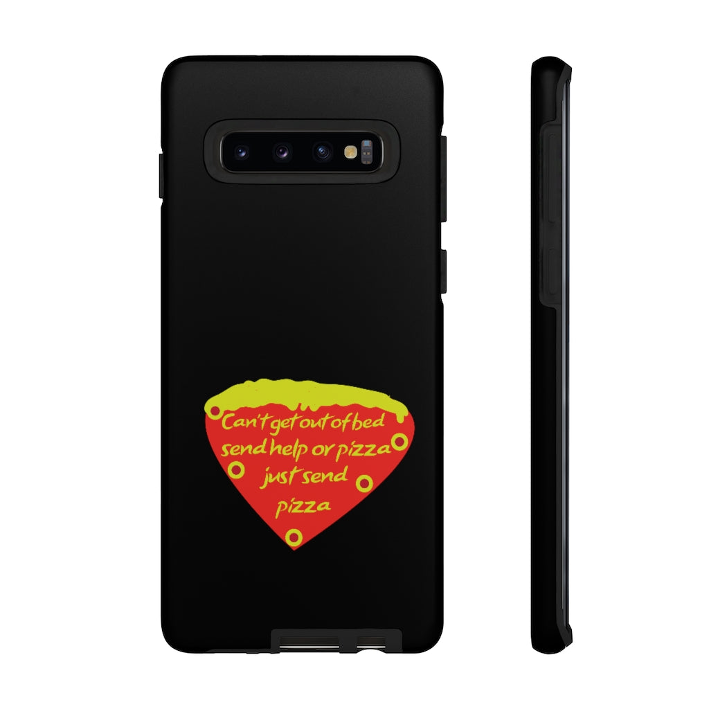 Can't get out of bed, send help or pizza. Just send pizza! - Tough phone Case
