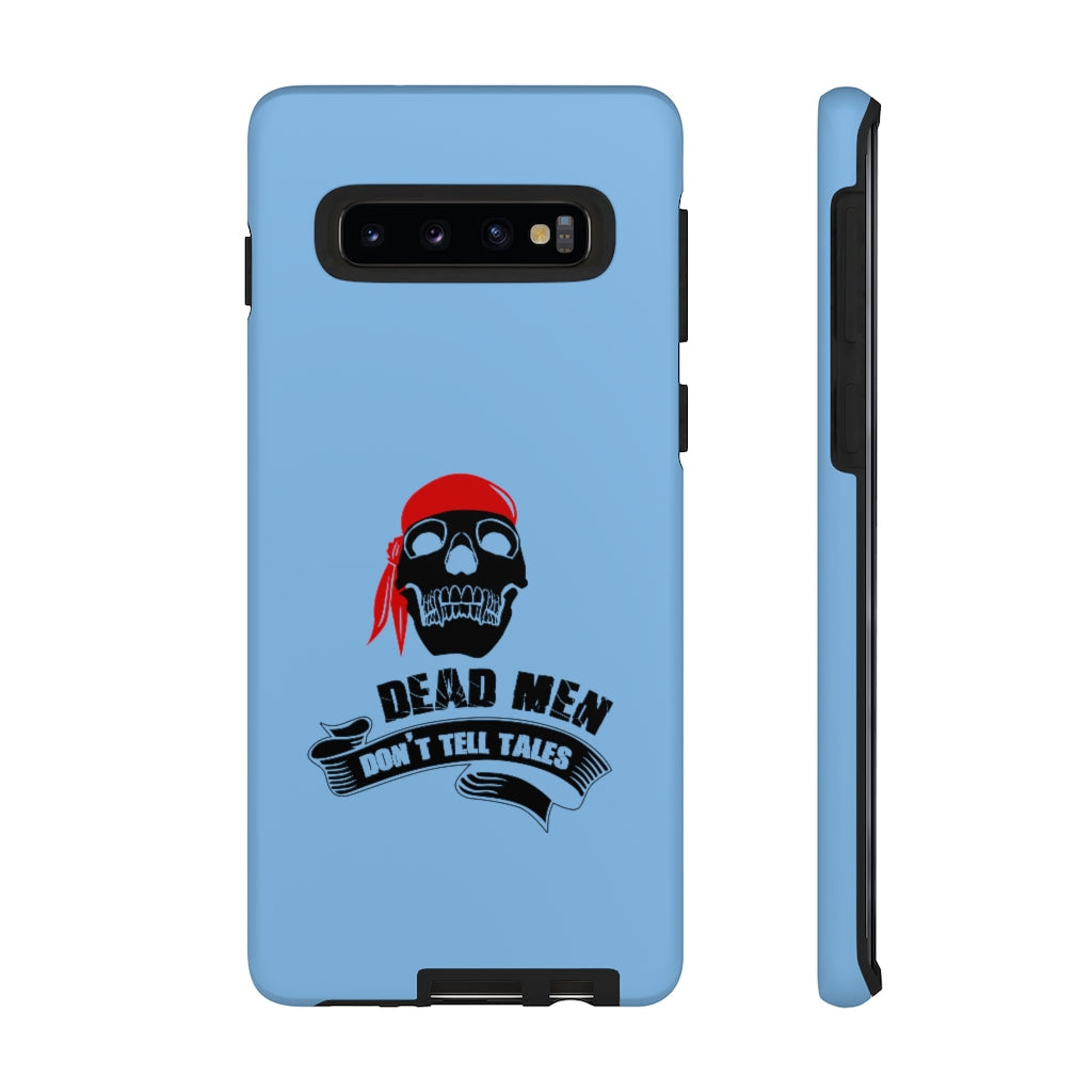 Dead men don't tales - pirate saying - Tough phone Case