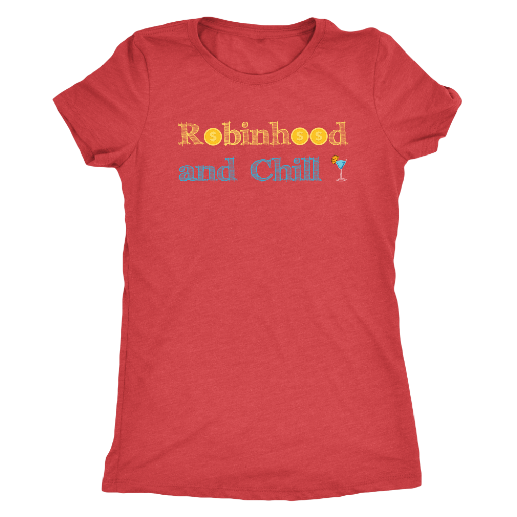 Robinhood and Chill - Triblend Trading T-Shirt