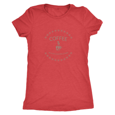 Coffee, because adulting is hard - Triblend T-Shirt