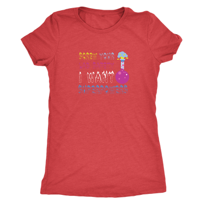 Screw your lab safety I want superpowers - Chemistry Triblend T-Shirt