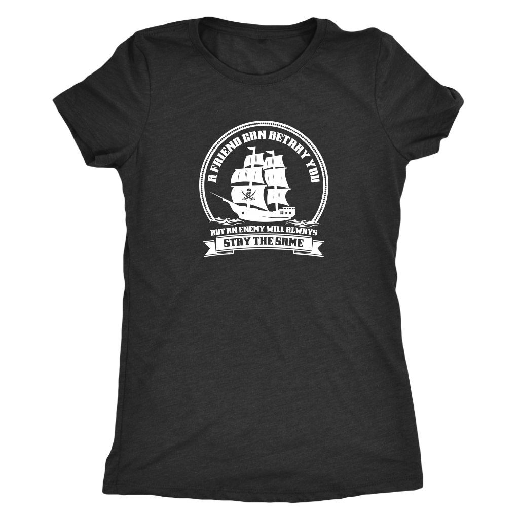 A friend may betray you, but the enemy will stay the same - Pirates Triblend T-Shirt