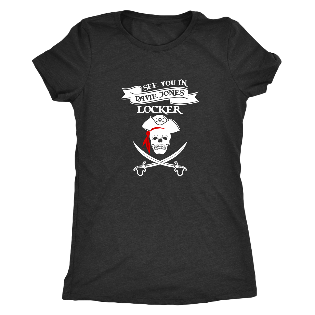 See you in Davie Jones Locker - Pirates Triblend T-Shirt