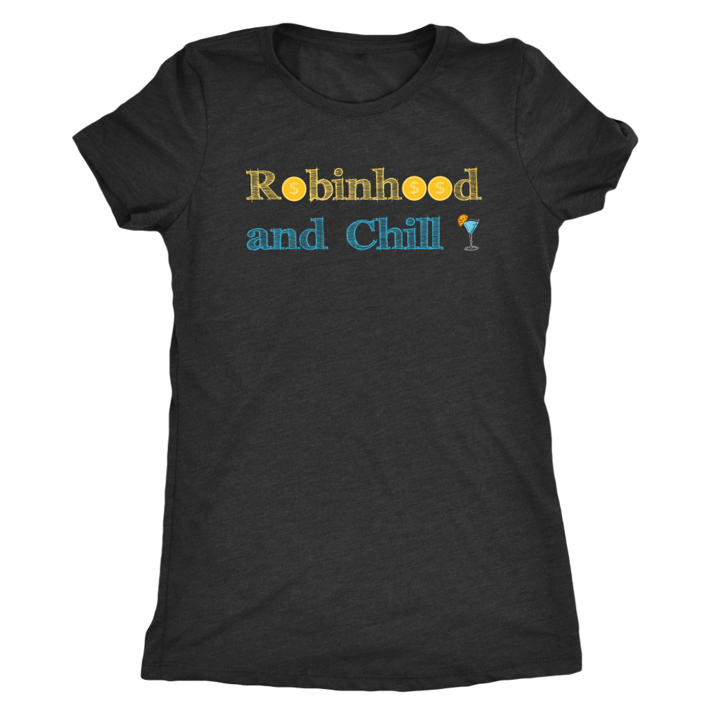 Robinhood and Chill - Triblend Trading T-Shirt