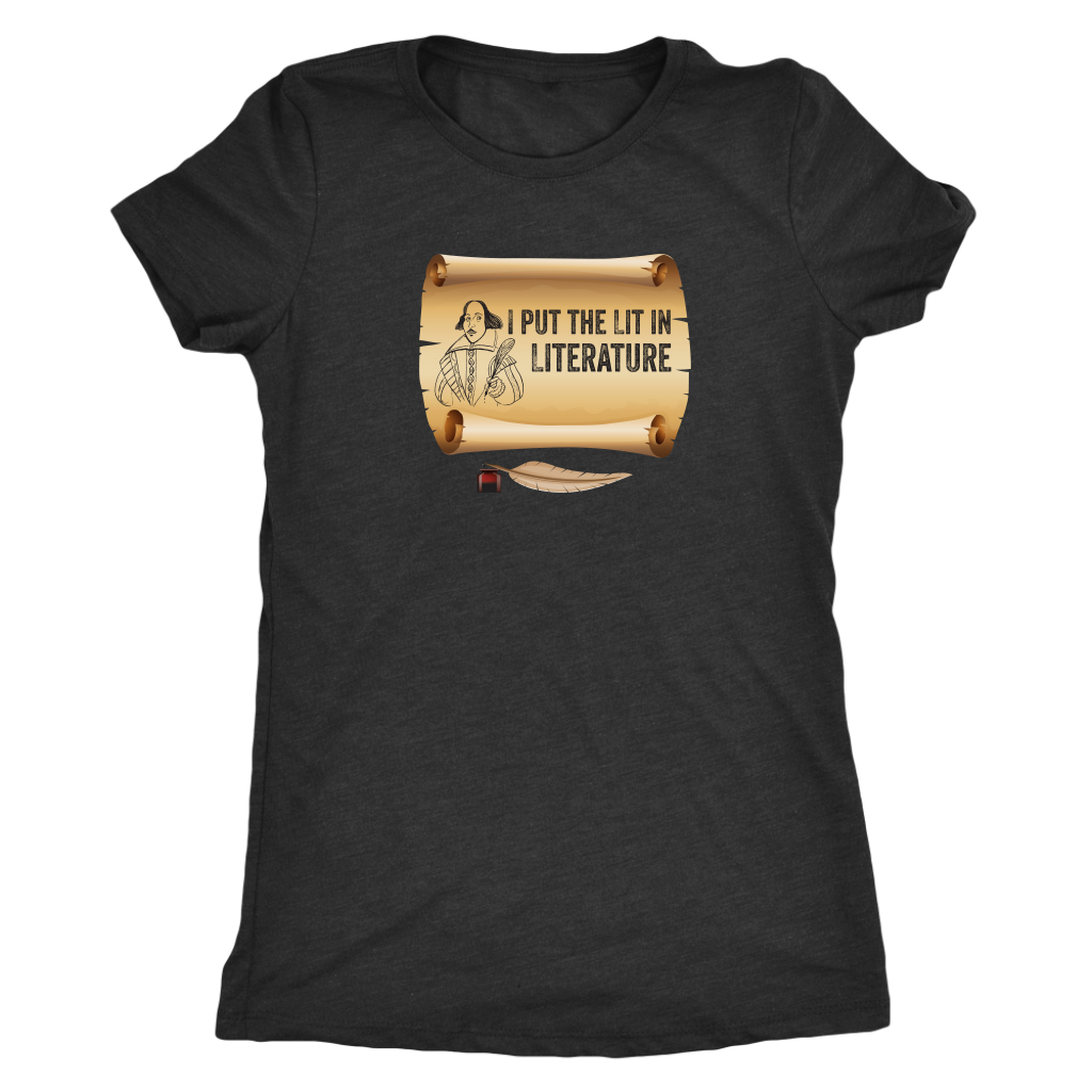 I put Lit in Literature - Triblend Shakespeare T-Shirt